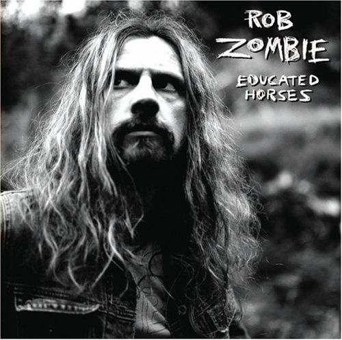 Cover for Rob Zombie · Educated Horses (CD) (2006)