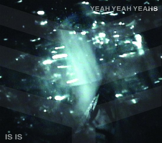Cover for Yeah Yeah Yeahs · Is is [digipak] (CD) [EP edition] (2007)