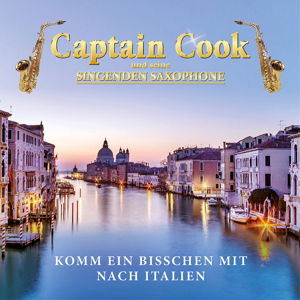 Komm Ein Bisschen Mit Nach Italien - Captain Cook - Musiikki - KOCH - 0602547886477 - perjantai 27. toukokuuta 2016