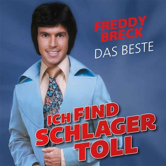 Ich Find Schlager Toll Das Beste - Freddy Breck - Musik - ELECTROLA - 0602577078477 - 18 oktober 2018