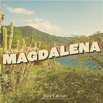 Cover for Jeff Crosby · Postcards for Magdalena (CD) (2017)