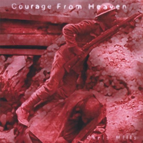Cover for Chris Mills · Courage from Heaven (CD) (2005)