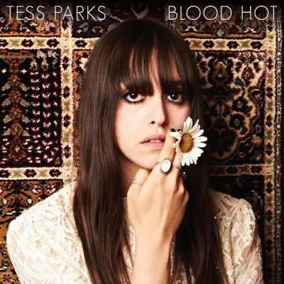 Blood Hot - Tess Parks - Musik - OPTIC NERVE - 0700461602477 - 5. juli 2019