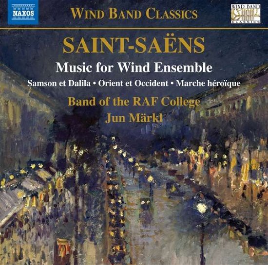 Cover for Raf College Band / Markl · Camille Saint-Saens: Music For Wind Ensemble - Samson Et Dalila. Orient Et Occident. Marche Heroique (CD) (2021)