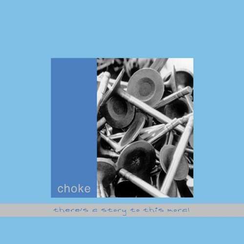 Cover for Choke · There's a Story to This Moral (CD) (2007)