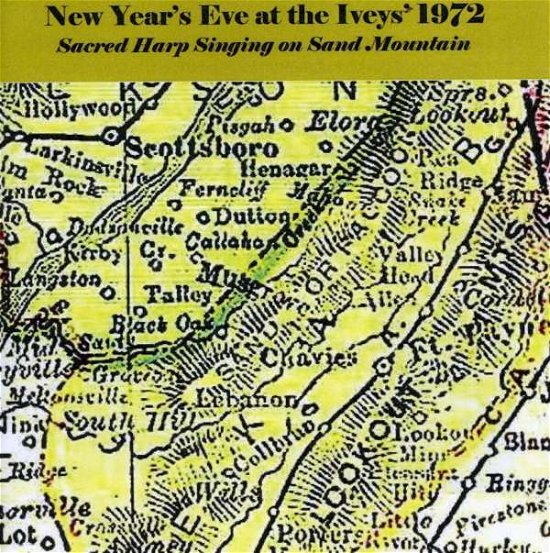 Cover for Sacred Harp Singers · New Year's Eve at the Iveys' 1972 (CD) (2005)