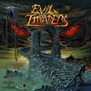 Pulses of Pleasure - Evil Invaders - Muziek - METAL / HARD ROCK - 0840588100477 - 26 februari 2015