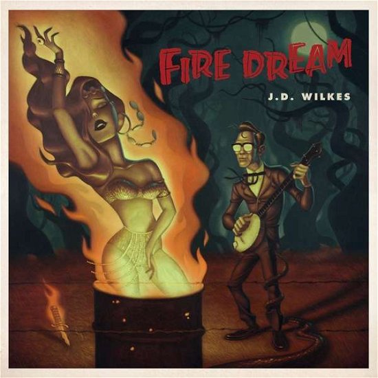 J.d. Wilkes · Fire Dream (CD) (2018)