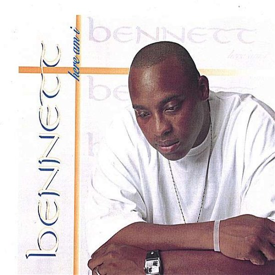 Cover for Bennett · Here Am I (CD) (2006)