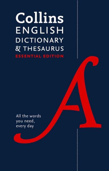 Cover for Collins Dictionaries · Collins English Dictionary and Thesaurus Essential: All-In-One Support for Everyday Use (Hardcover Book) [Essential edition] (2016)