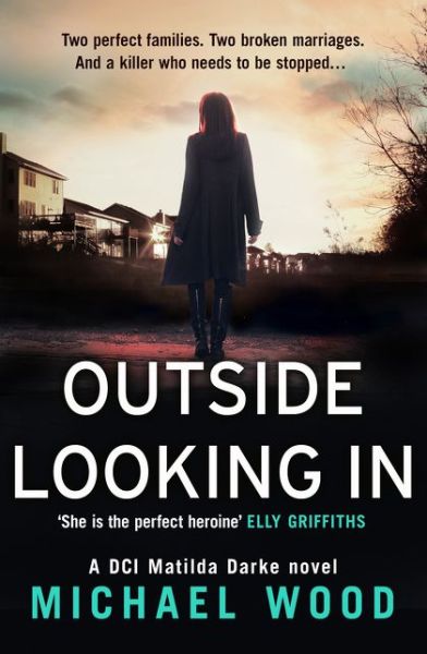 Cover for Michael Wood · Outside Looking In - DCI Matilda Darke Thriller (Paperback Book) (2016)