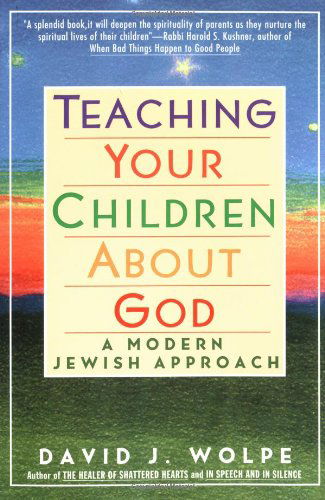 Cover for David J. Wolpe · Teaching Your Children About God: a Modern Jewish Approach (Paperback Book) [Reprint edition] (2018)