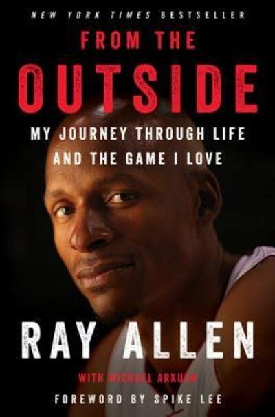 Cover for Ray Allen · From the Outside: My Journey Through Life and the Game I Love (Hardcover bog) (2018)