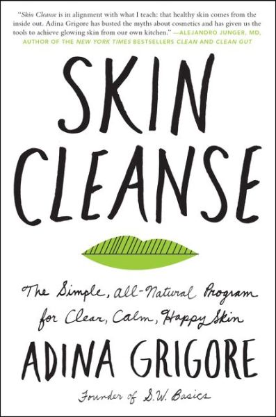 Cover for Adina Grigore · Skin Cleanse: The Simple, All-Natural Program for Clear, Calm, Happy Skin (Paperback Book) (2018)