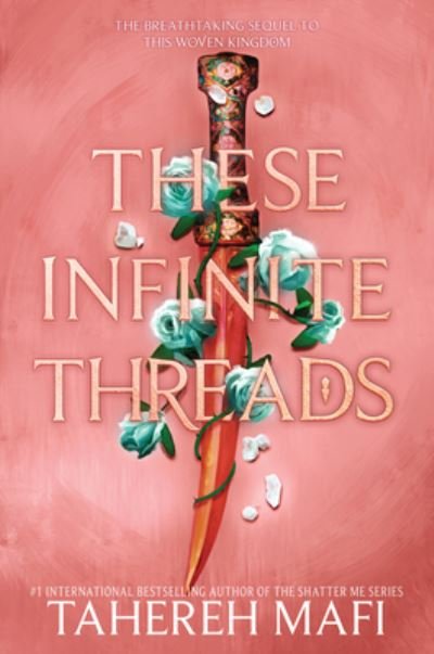 Cover for Tahereh Mafi · These Infinite Threads - This Woven Kingdom (Innbunden bok) (2023)
