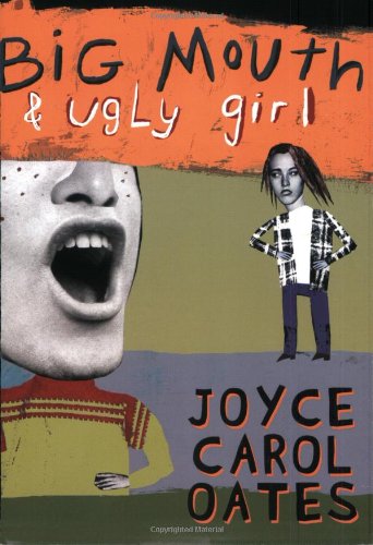 Cover for Joyce Carol Oates · Big Mouth &amp; Ugly Girl (Paperback Book) [Reprint edition] (2003)