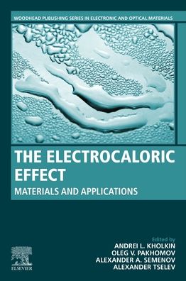 Cover for Andrei Kholkin · The Electrocaloric Effect: Materials and Applications - Woodhead Publishing Series in Electronic and Optical Materials (Paperback Book) (2023)