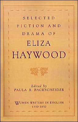 Cover for Eliza Haywood · Selected Fiction and Drama of Eliza Haywood - Women Writers in English 1350-1850 (Taschenbuch) (1999)