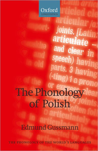 Cover for Gussmann, Edmund (Adam Mickiewicz University) · The Phonology of Polish - The Phonology of the World's Languages (Hardcover bog) (2007)