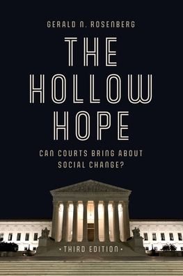 The Hollow Hope: Can Courts Bring About Social Change? - Gerald N. Rosenberg - Bøger - The University of Chicago Press - 9780226312477 - 5. maj 2023