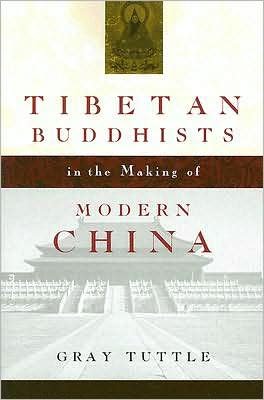 Cover for Gray Tuttle · Tibetan Buddhists in the Making of Modern China (Pocketbok) (2007)