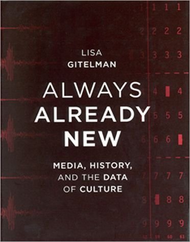 Cover for Gitelman, Lisa (Professor, New York University) · Always Already New: Media, History, and the Data of Culture - The MIT Press (Paperback Book) (2008)
