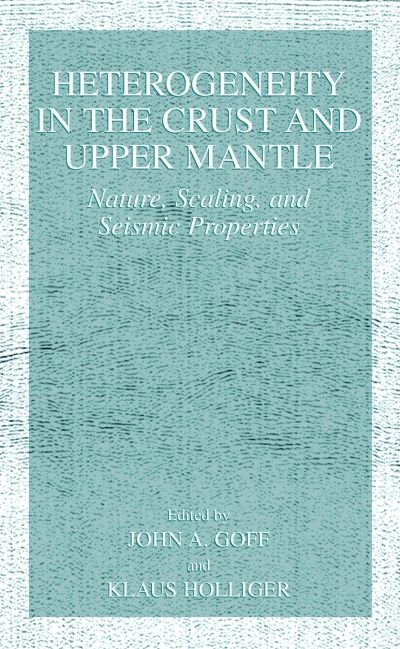 Heterogeneity in the Crust and Upper Mantle -  - Books - Springer - 9780306474477 - November 30, 2002