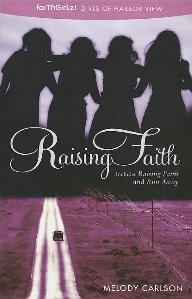 Cover for Melody Carlson · Raising Faith - Faithgirlz / Girls of Harbor View (Taschenbuch) (2012)