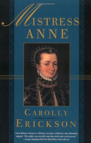 Mistress Anne - Carolly Erickson - Książki - St. Martin's Griffin - 9780312187477 - 15 września 1998