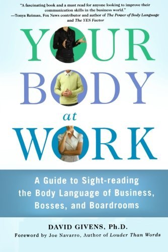 Cover for David Givens · Your Body at Work: A Guide to Sight-reading the Body Language of Business, Bosses, and Boardrooms (Paperback Book) (2010)