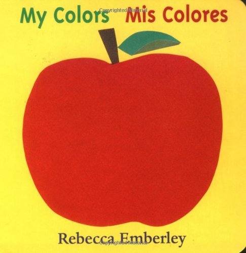 Cover for Rebecca Emberley · My Colors/ Mis Colores (Board book) [English And Spanish, Brdbk edition] (2000)