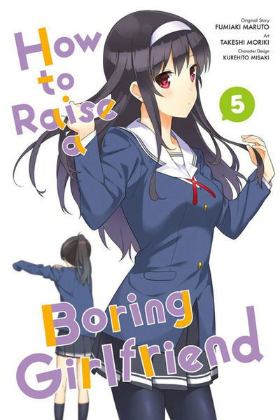 How to Raise a Boring Girlfriend, Vol. 5 - HOW TO RAISE BORING GIRLFRIEND GN - Maruto Fumiaki - Books - Little, Brown & Company - 9780316316477 - March 21, 2017