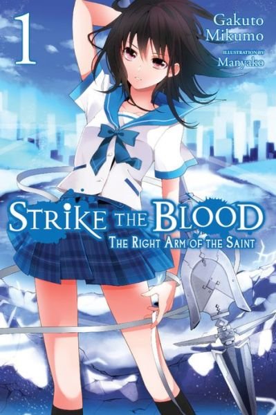 Cover for Mikumo,, Gakuto · Strike the Blood, Vol. 1 (light novel): The Right Arm of the Saint - STRIKE THE BLOOD LIGHT NOVEL SC (Paperback Book) (2015)