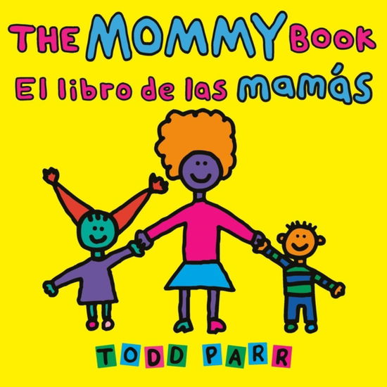 Cover for Todd Parr · The Mommy Book / El libro de las mamas (Paperback Book) (2025)