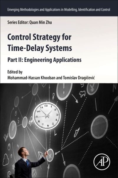 Cover for Mohammad-Hassan Khooban · Control Strategy for Time-Delay Systems: Part II: Engineering Applications - Emerging Methodologies and Applications in Modelling, Identification and Control (Paperback Book) (2020)
