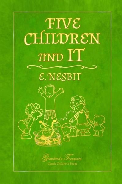 Five Children and It - E. Nesbit - Livros - Lulu.com - 9780359548477 - 26 de março de 2019