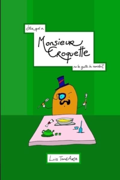 Cover for Luis Tome Ariz · ?Por que a Monsieur Croquette no le gusta la comida? (Paperback Book) (2019)