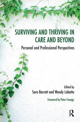 Cover for Peter Fonagy · Surviving and Thriving in Care and Beyond: Personal and Professional Perspectives - The Systemic Thinking and Practice Series (Hardcover Book) (2019)