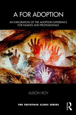 Cover for Alison Roy · A for Adoption: An Exploration of the Adoption Experience for Families and Professionals - Tavistock Clinic Series (Taschenbuch) (2020)