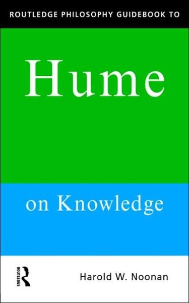 Cover for Noonan, Harold (University of Nottingham, UK) · Routledge Philosophy GuideBook to Hume on Knowledge - Routledge Philosophy GuideBooks (Paperback Book) (1999)