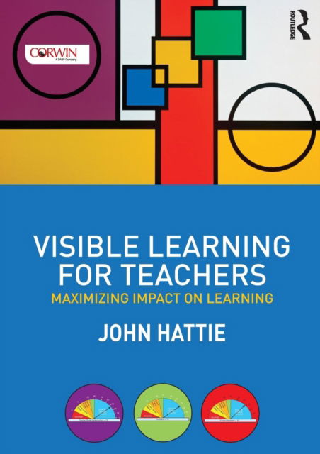 Visible Learning for Teachers: Maximizing Impact on Learning - Hattie, John (University of Melbourne, Australia) - Książki - Taylor & Francis Ltd - 9780415738477 - 18 listopada 2013