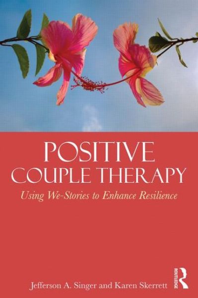 Cover for Singer, Jefferson A. (Connecticut College, USA) · Positive Couple Therapy: Using We-Stories to Enhance Resilience (Paperback Book) (2014)