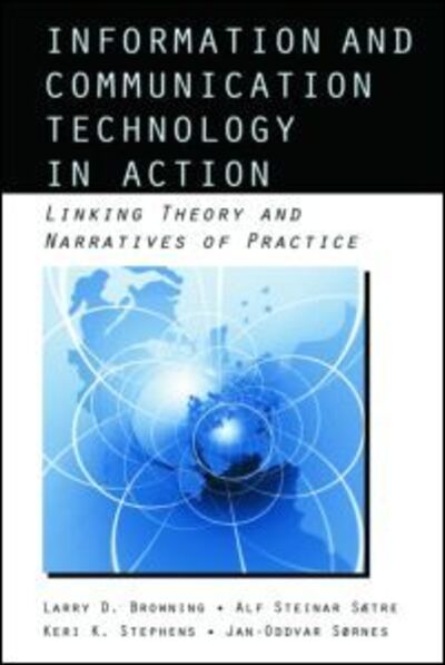 Cover for Larry D. Browning · Information and Communication Technologies in Action: Linking Theories and Narratives of Practice - Routledge Communication Series (Paperback Book) (2008)