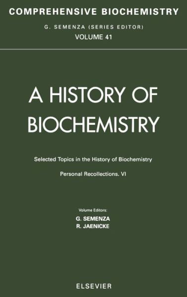 Cover for Giorgio Semenza · Selected Topics in the History of Biochemistry: Personal Recollections VI: Comprehensive Biochemistry - Comprehensive Biochemistry (Hardcover Book) (2000)