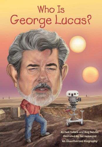 Cover for Pam Pollack · Who Is George Lucas? - Who Was? (Paperback Book) [Dgs edition] (2014)