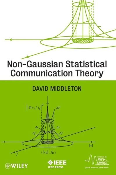 Cover for Middleton, David (West Midlands Probation Service, UK) · Non-Gaussian Statistical Communication Theory - IEEE Series on Digital &amp; Mobile Communication (Gebundenes Buch) (2012)