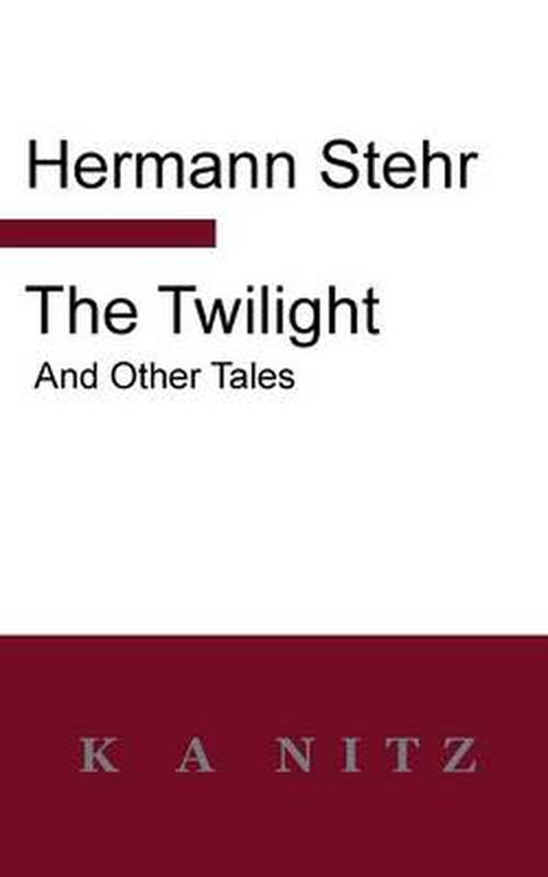 Cover for Hermann Stehr · The Twilight and Other Tales (Paperback Book) (2013)