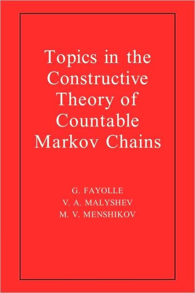 Cover for Fayolle, G. (Institut National de Recherche en Informatique et en Automatique (INRIA), Rocquencourt) · Topics in the Constructive Theory of Countable Markov Chains (Paperback Book) (2008)