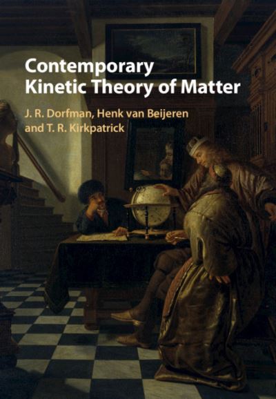 Cover for Dorfman, J. R. (University of Maryland, College Park) · Contemporary Kinetic Theory of Matter (Hardcover Book) (2021)