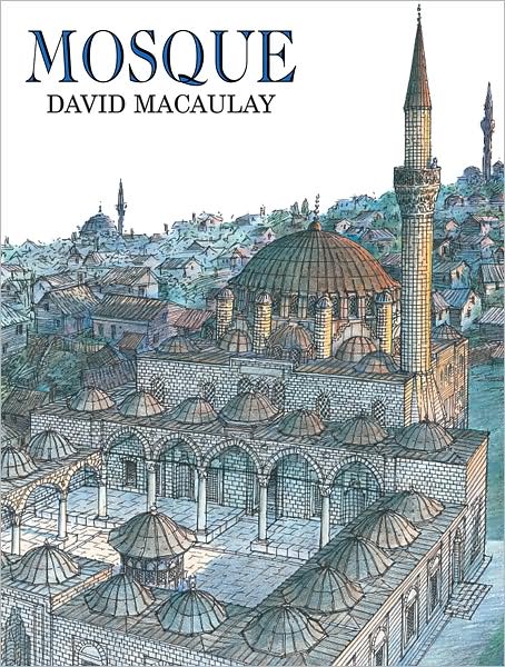 Mosque - David Macaulay - Kirjat - HarperCollins - 9780547015477 - maanantai 28. huhtikuuta 2008